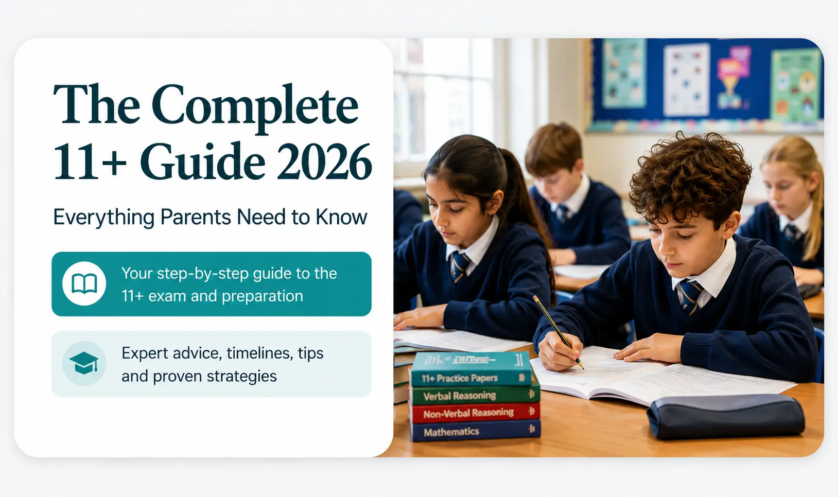 The Complete 11+ Guide: Everything Parents Need to Know About the 11+ Exam